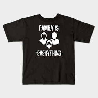 Family Is Everything Kids T-Shirt